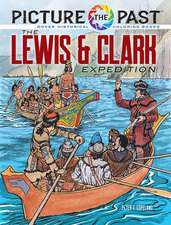 Picture the Past: the Lewis & Clark Expedition: