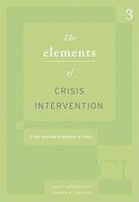 Elements of Crisis Intervention: Crises and How to Respond to Them