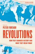 Revolutions: How They Changed History and What They Mean Today