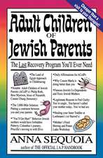 Adult Children of Jewish Parents: The Last Recovery Program You'll Ever Need