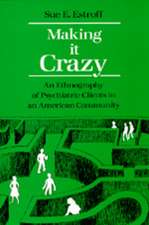 Estroff, S: Making It Crazy