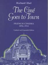 The Cine Goes to Town – French Cinema 1896 – 1914 Updated and Expand Edition