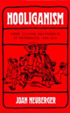 Hooliganism – Crime, Culture & Power Inst Petersburg, 1900–1914