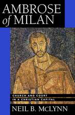 Ambrose of Milan – Church & Court in a Christian Capital