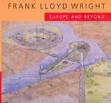 Frank Lloyd Wright – Europe & Beyond