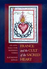 France & the Cult of the Sacred Heart – An Epic Tale for Modern Times