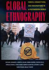 Global Ethnography – Forces, Connections, & Imaginations in a Postmodern World