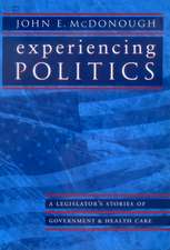 Experiencing Politics – A Legislator′s Stories of Government & Health Care