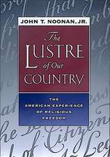 The Lustre of Our Country – The American Experience of Religious Freedom (Paper)