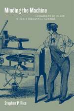 Minding the Machine – Languages of Class in Early Industrial America