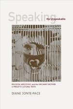 Speaking the Unspeakable – Religion, Misogyny, & the Uncanny Mother in Freud′s Cultural Texts