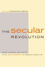 The Secular Revolution – Power, Interests, & Conflict in the Secularization of American Public Life