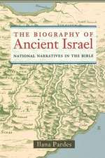 The Biography of Ancient Israel – National Narratives in the Bible