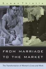 From Marriage to the Market – Transformation of Women′s Lives and Work