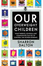 Our Overweight Children – What Parents, Schools, and Communities Can Do to Control the Fatness Epidemic