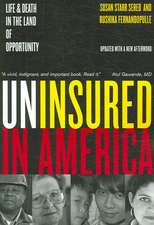 Uninsured in America – Life and Death in the Land of Opportunity