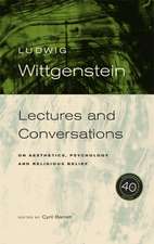 Wittgenstein – Lectures and Conversations on Aesthetics, Psychology and Religious Belief 40th Anniversary Edition