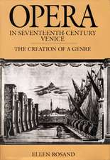 Opera in Seventeenth–Century Venice – The Creation of a Genre