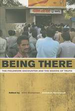 Being There – The Fieldwork Encounter and the Making of Truth