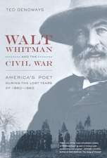 Walt Whitman and the Civil War – America′s Poet During the Lost Years of 1860–1862