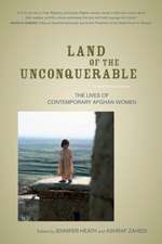 Land of the Unconquerable – The Lives of Contemporary Afghan Women