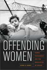 Offending Women – Power, Punishment, and the Regulation of Desire