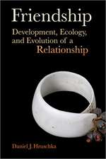 Friendship – Development, Ecology, and Evolution of a Relationship