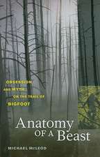 Anatomy of a Beast – Obsession and Myth on the Trail of Bigfoot