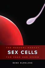 Sex Cells – The Medical Market for Eggs and Sperm