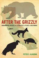 After the Grizzly – Endangered Species and the Politics of Place in California