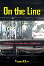 On the Line – Slaughterhouse Lives and the Making of the New South