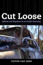 Cut Loose – Jobless and Hopeless in an Unfair Economy