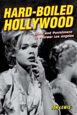 Hard–Boiled Hollywood – Crime and Punishment in Postwar Los Angeles