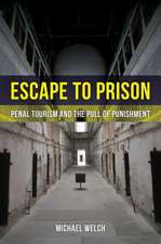 Escape to Prison – Penal Tourism and the Pull of Punishment