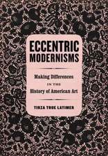 Eccentric Modernisms – Making Differences in the History of American Art