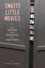 Smutty Little Movies – The Creation and Regulation of Adult Video