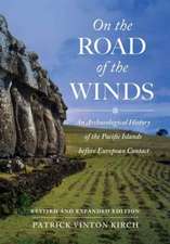 On the Road of the Winds – An Archaeological History of the Pacific Islands before European Contact, Revised and Expanded Edition