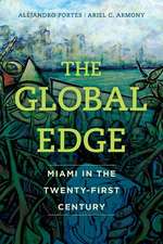 The Global Edge – Miami in the Twenty–First Century