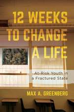 Twelve Weeks to Change a Life – At–Risk Youth in a Fractured State