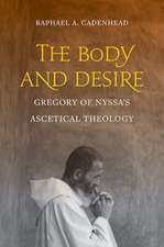 The Body and Desire – Gregory of Nyssa′s Ascetical Theology