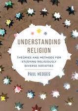 Understanding Religion – Theories and Methods for Studying Religiously Diverse Societies