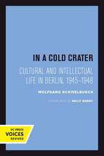 In a Cold Crater – Cultural and Intellectual Life in Berlin, 1945–1948