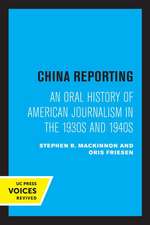 China Reporting – An Oral History of American Journalism in the 1930s and 1940s