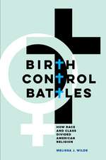 Birth Control Battles – How Race and Class Divided American Religion