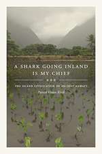 A Shark Going Inland Is My Chief – The Island Civilization of Ancient Hawai`i