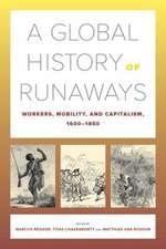 A Global History of Runaways – Workers, Mobility, and Capitalism, 1600–1850