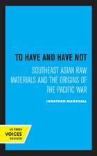 To Have and Have Not – Southeast Asian Raw Materials and the Origins of the Pacific War