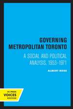 Governing Metropolitan Toronto – A Social and Political Analysis, 1953 – 1971