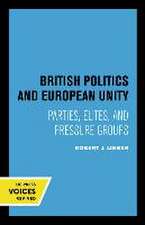 British Politics and European Unity – Parties, Elites, and Pressure Groups