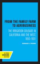 From the Family Farm to Agribusiness – The Irrigation Crusade in California and the West 1850–1931